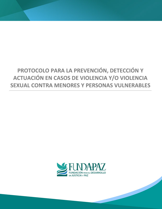 PROTOCOLO PARA LA PREVENCIÓN, DETECCIÓN Y ACTUACIÓN EN CASOS DE VIOLENCIA Y/O VIOLENCIA SEXUAL CONTRA MENORES Y PERSONAS VULNERABLES